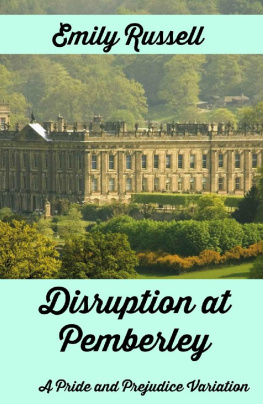 Emily Russell - Disruption at Pemberley: A Pride and Prejudice Variation