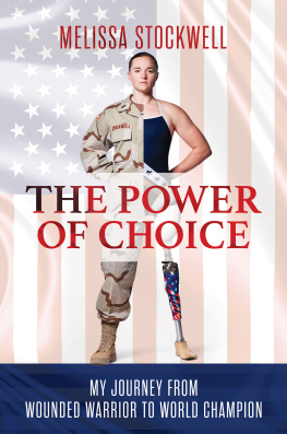 Melissa Stockwell The Power of Choice: My Journey from Wounded Warrior to World Champion