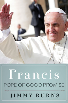 Burns Jimmy - Francis, Pope of Good Promise