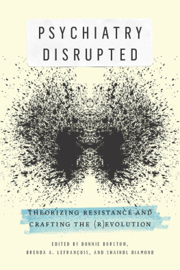 Burstow Bonnie Psychiatry disrupted: theorizing resistance and crafting the (r)evolution