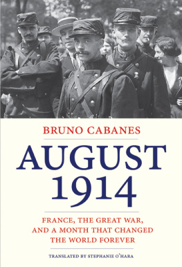 Cabanes Bruno. August 1914: France, the Great War, and a month that changed the world forever