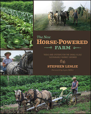 THE NEW HORSE-POWERED FARM Tools and Systems for the Small-Scale - photo 7