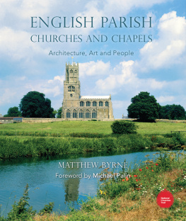 Byrne - English Parish Churches and Chapels: Art, Architecture and People