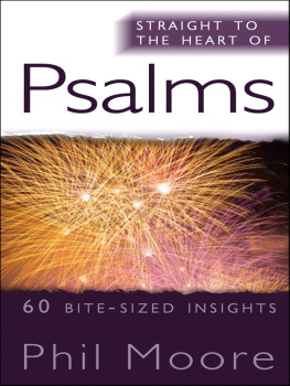 Phil Moore - Straight to the Heart of Psalms: 60 Bite-Sized Insights