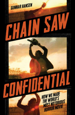 Gunnar Hansen Chain Saw Confidential: How We Made the Worlds Most Notorious Horror Movie