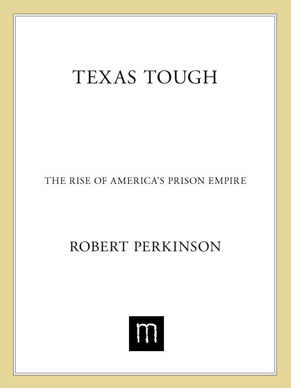 TEXAS TOUGH TEXAS TOUGH THE RISE OF AMERICAS PRISON EMPIRE ROBERT - photo 1