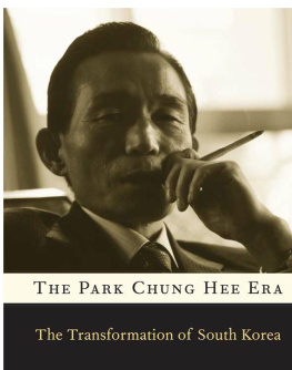 Byung-kook Kim - The Park Chung Hee era: the transformation of South Korea