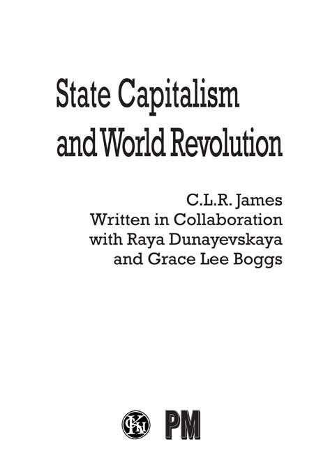 State Capitalism and World Revolution CLR James Raya Dunayevskaya and - photo 1