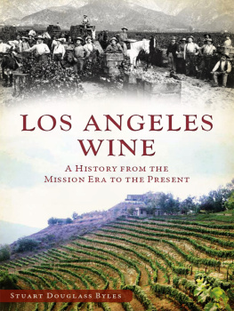 Byles - Los Angeles wine: a history from the mission era to the present