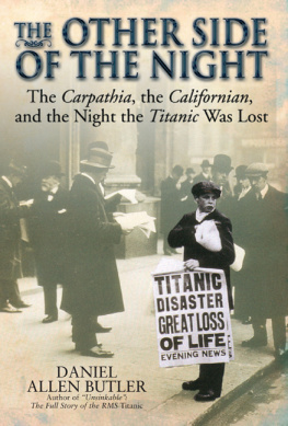 Butler - Other side of night: the Carpathia, the Californian and the Night the Titanic was Lost