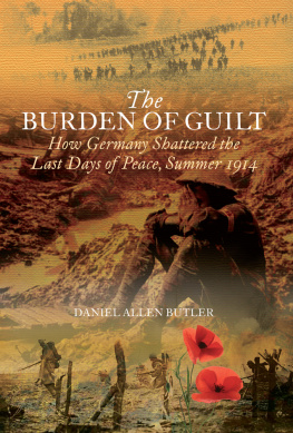 Butler The burden of guilt: how Germany shattered the last days of peace, summer 1914