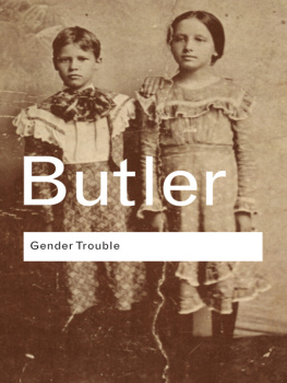 Butler - Gender trouble: feminism and the subversion of identity