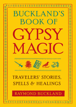 Buckland - Bucklands book of gypsy magic - travelers stories, spells, and healings