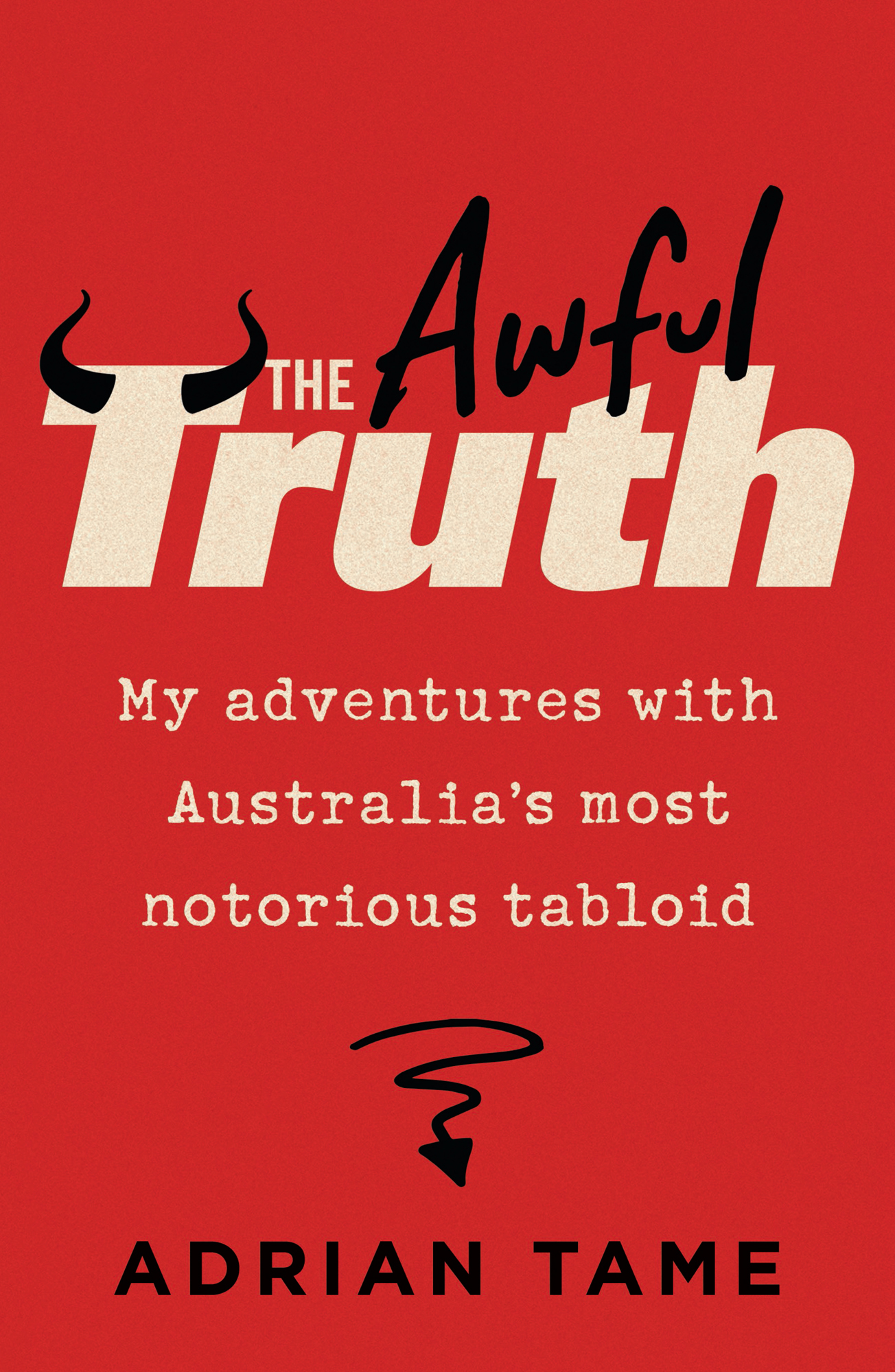 THE AWFUL TRUTH First published in Australia in 2020 by Simon Schuster - photo 1