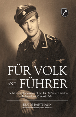 Bartmann Erwin - Für Volk and Führer: the memoir of a veteran of the 1st SS Panzer Division Leibstandarte SS Adolf Hitler