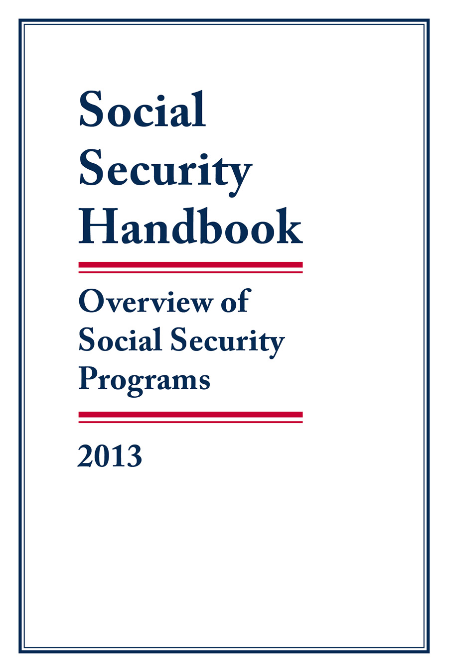 Social Security Handbook Overview of Social Security Programs 2013 Social - photo 1