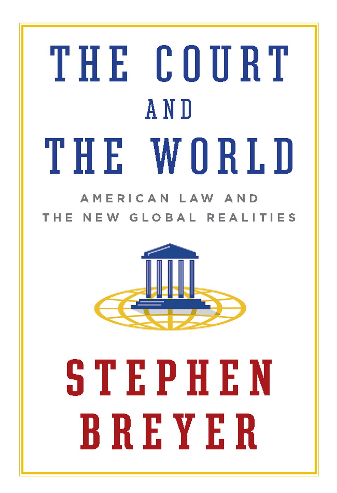 ALSO BY STEPHEN BREYER Making Our Democracy Work A Judges View - photo 1