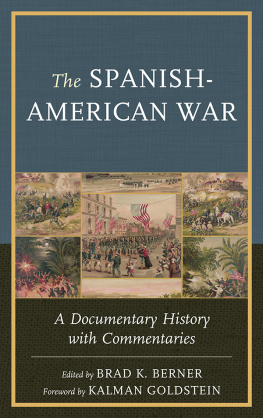 Berner Brad K. - The Spanish-American war: a documentary history with commentaries