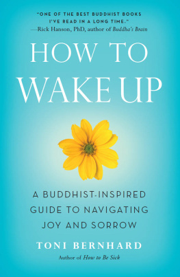 Bernhard - How to wake up a Buddhist-inspired guide to navigating joy and sorrow