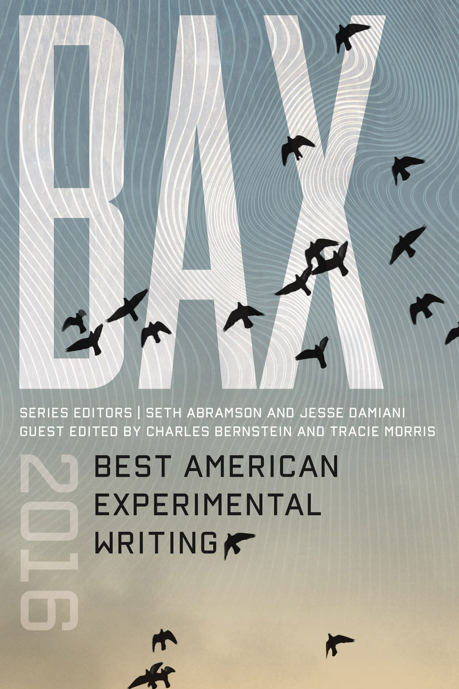 BAX 2016 BAX BEST AMERICAN EXPERIMENTAL WRITING Series Editors Seth Abramson - photo 1