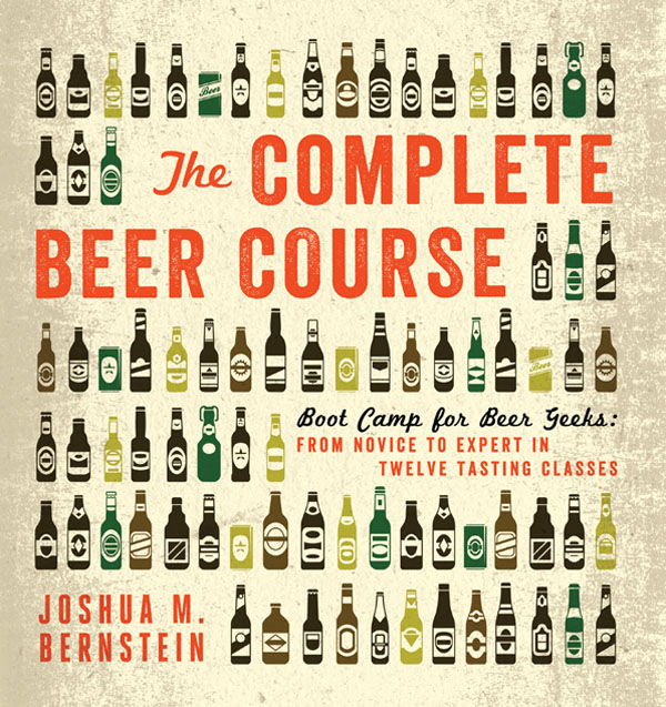 THE COMPLETE BEER COURSE BOOT CAMP FOR BEER GEEKS FROM NOVICE TO - photo 1