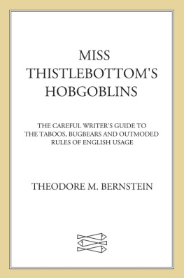 Bernstein - Miss thistlebottoms hobgoblins: the careful writers guide to the taboos, bugbears, and outmoded rules of english usage