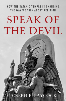 Joseph P. Laycock - Speak of the Devil: How The Satanic Temple is Changing the Way We Talk about Religion