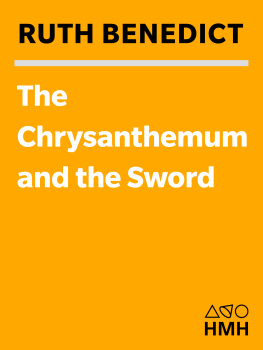 Benedict - CHRYSANTHEMUM AND THE SWORD: patterns of japanese culture