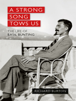 Burton - A Strong Song Tows Us: the Life of Basil Bunting, Britains Greatest Modernist Poet