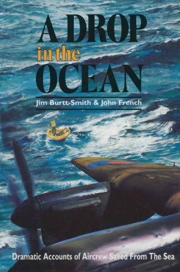 Burtt-Smith Jim - A drop in the ocean: dramatic accounts of aircrew saved from the sea