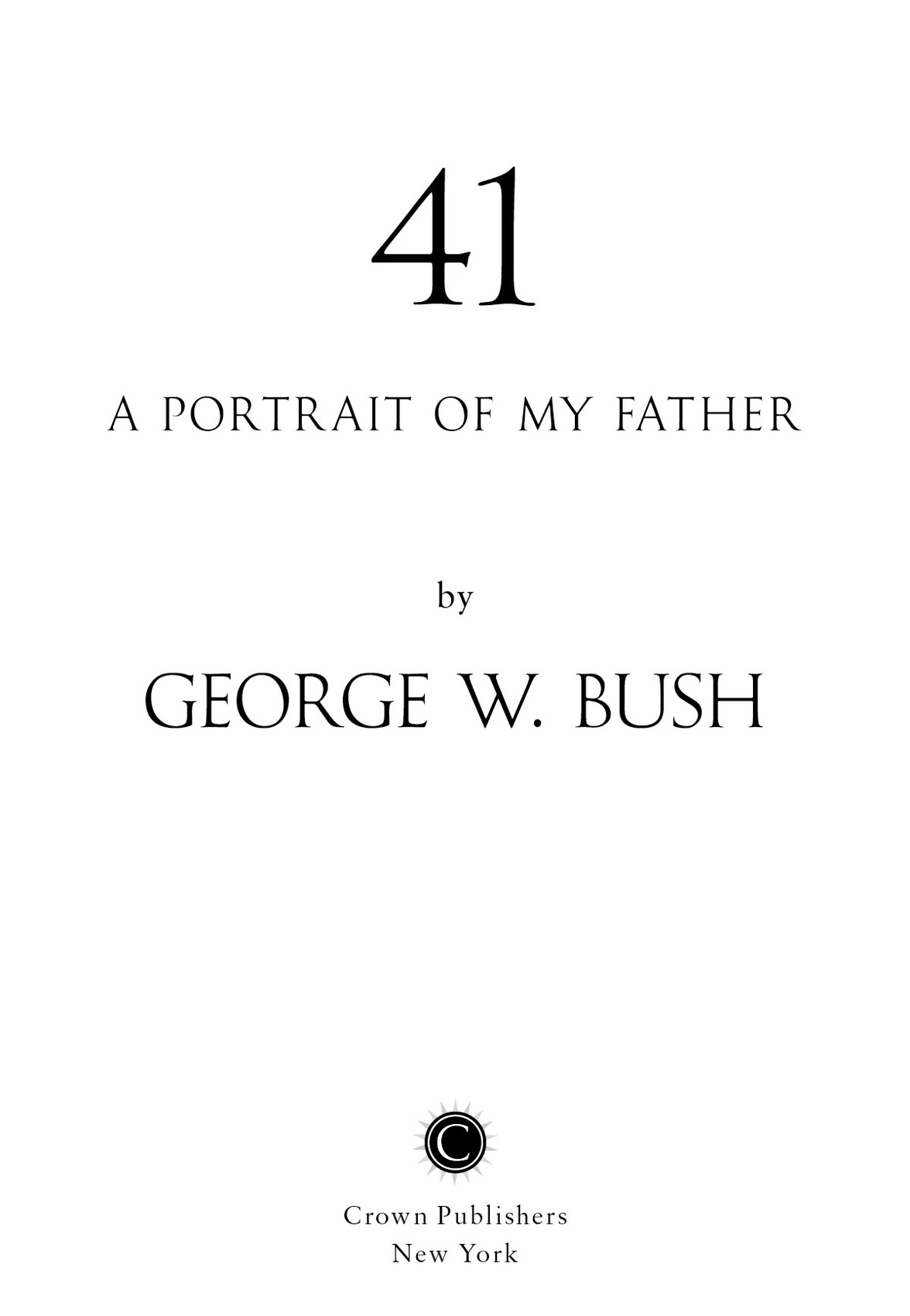 Copyright 2014 by George W Bush All rights reserved Published in the United - photo 4