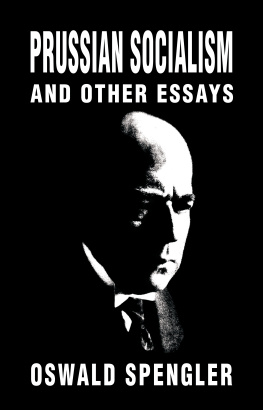 Oswald Spengler Prussian Socialism & Other Essays