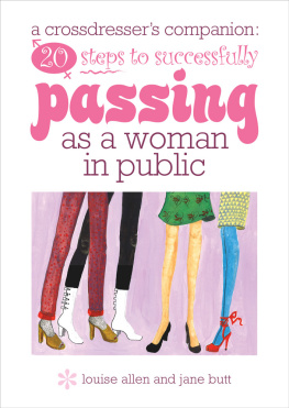 Butt Jane - A transvestites companion: 20 steps to successfully passing as a woman in public