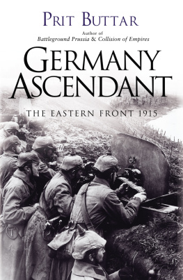 Buttar - Germany ascendant: the Eastern Front 1915