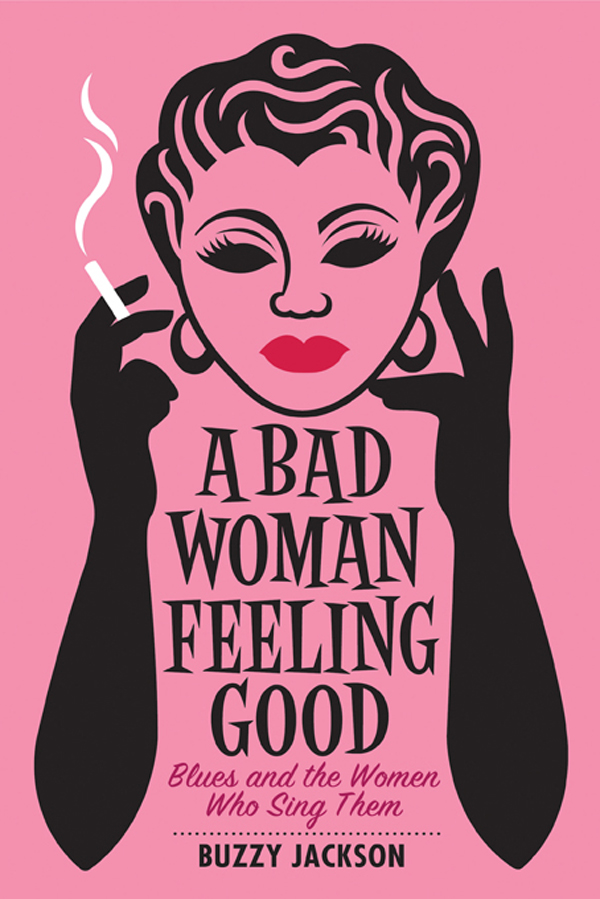 A bad woman feeling good blues and the women who sing them - image 1