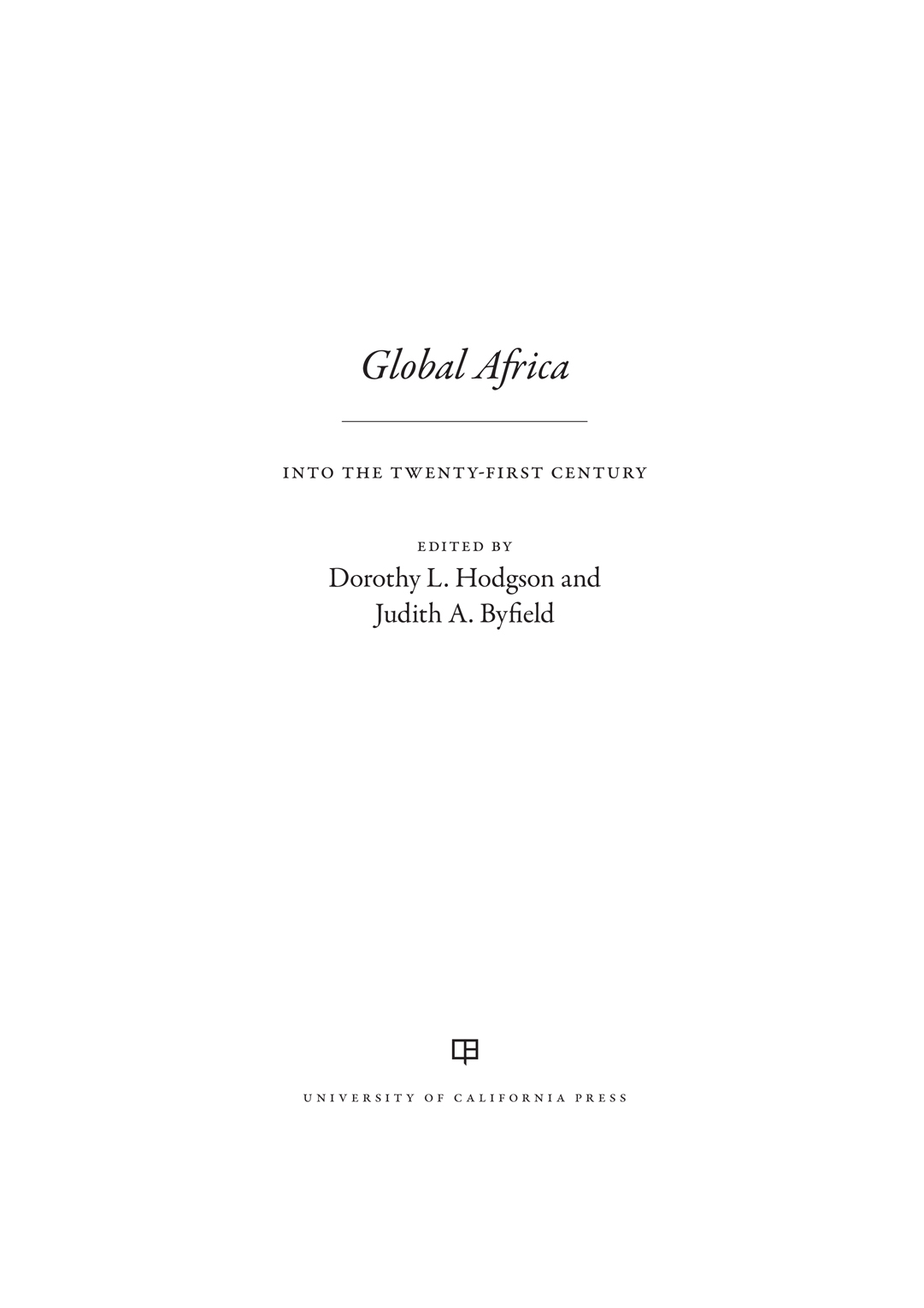 Global Africa Edited by Matthew Gutmann Brown University Jeffrey - photo 1