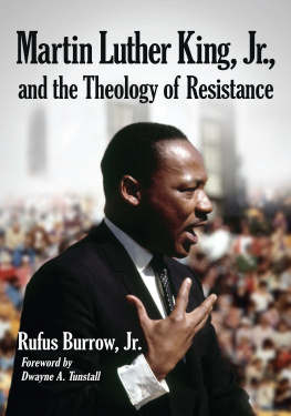Burrow Rufus - Martin Luther King, Jr., and the theology of resistance