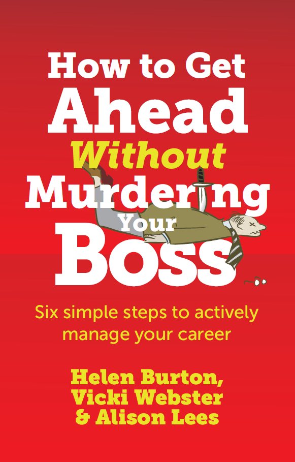 How to Get Ahead Without Murdering Your Boss First published in Australia in - photo 1