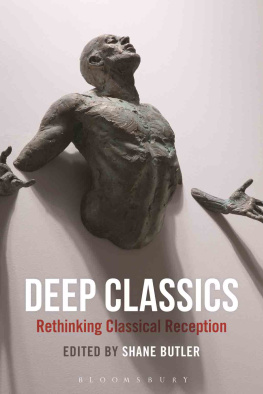 Butler Deep classics: rethinking classical reception