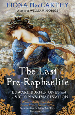 Burne-Jones Edward Coley The last Pre-Raphaelite: Edward Burne-Jones and the Victorian imagination