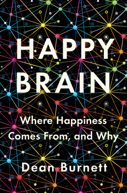 Burnett Happy brain: where happiness comes from, and why