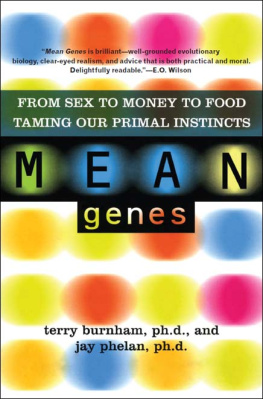 Burnham Terry Mean genes: from sex to money to food, taming our primal instincts