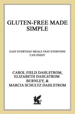 Burnley Elizabeth Dahlstrom Gluten-free made simple: easy everyday meals that everyone can enjoy