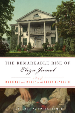 Burr Aaron The remarkable rise of Eliza Jumel: a story of marriage and money in the early republic