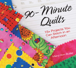 Butler - 90-Minute Quilts: 25+ Projects You Can Make in an Afternoon