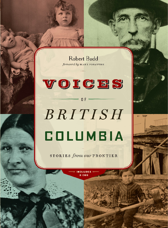 VOICES OF BRITISH COLUMBIA Robert Budd foreword by MARK FORSYTHE - photo 1