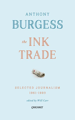 Burgess Anthony - The Ink Trade: Selected Journalism 1961-1993