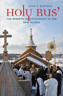 Burgess - Holy Rus: the rebirth of orthodoxy in the new Russia