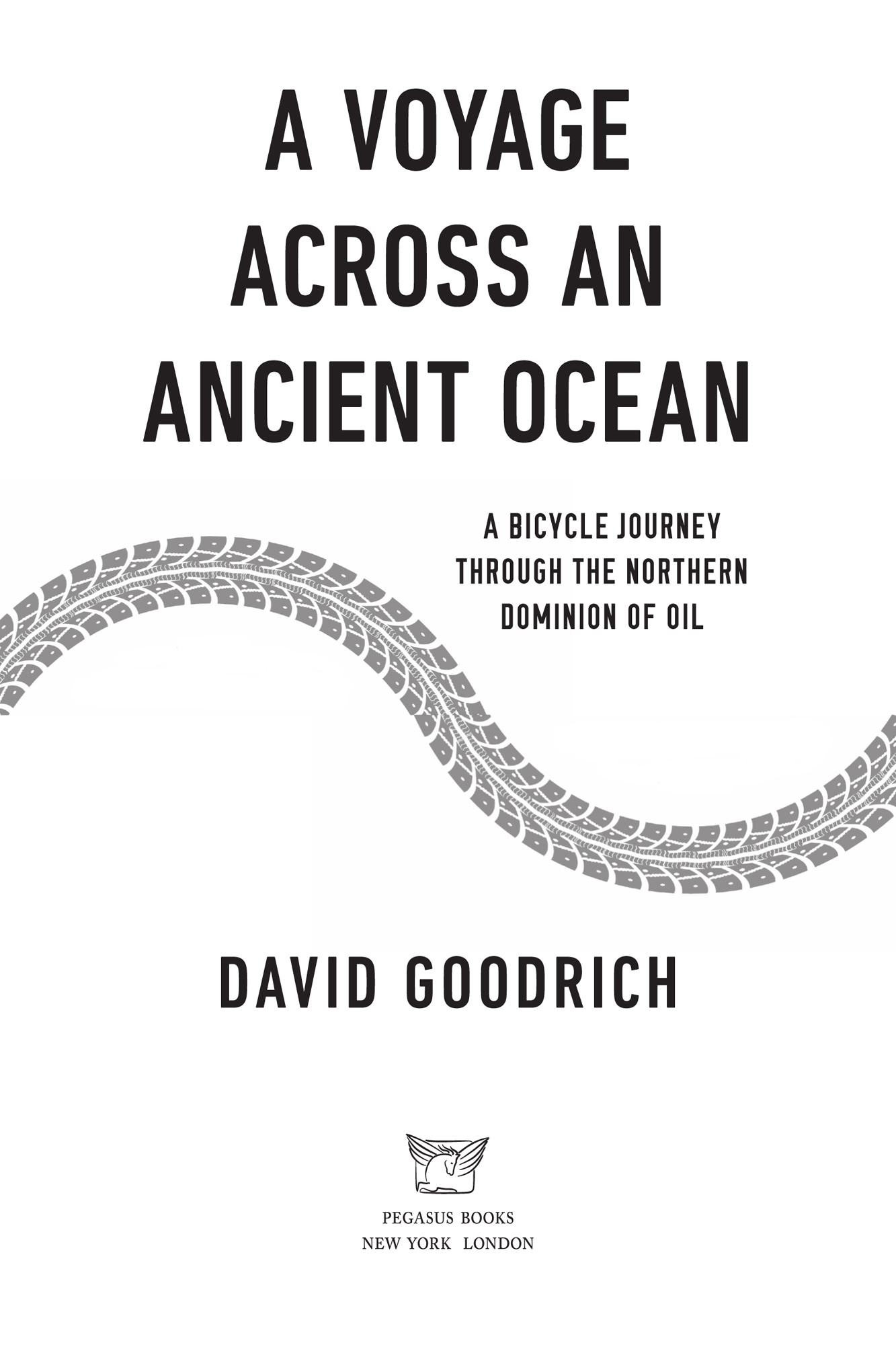 ALSO BY DAVID GOODRICH A Hole in the Wind VOYAGE ACROSS AN ANCIENT OCEAN - photo 2