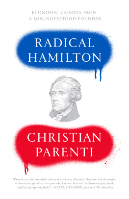 Christian Parenti - Radical Hamilton: Economic Lessons from a Misunderstood Founder